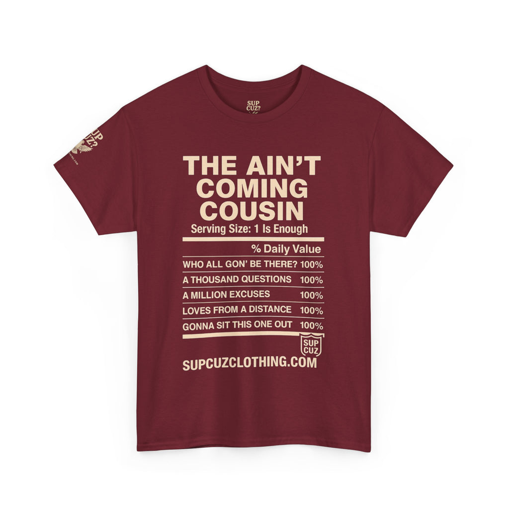 The Aint Coming Cousin - Unisex Heavy Cotton Tee (Multiple Colors)