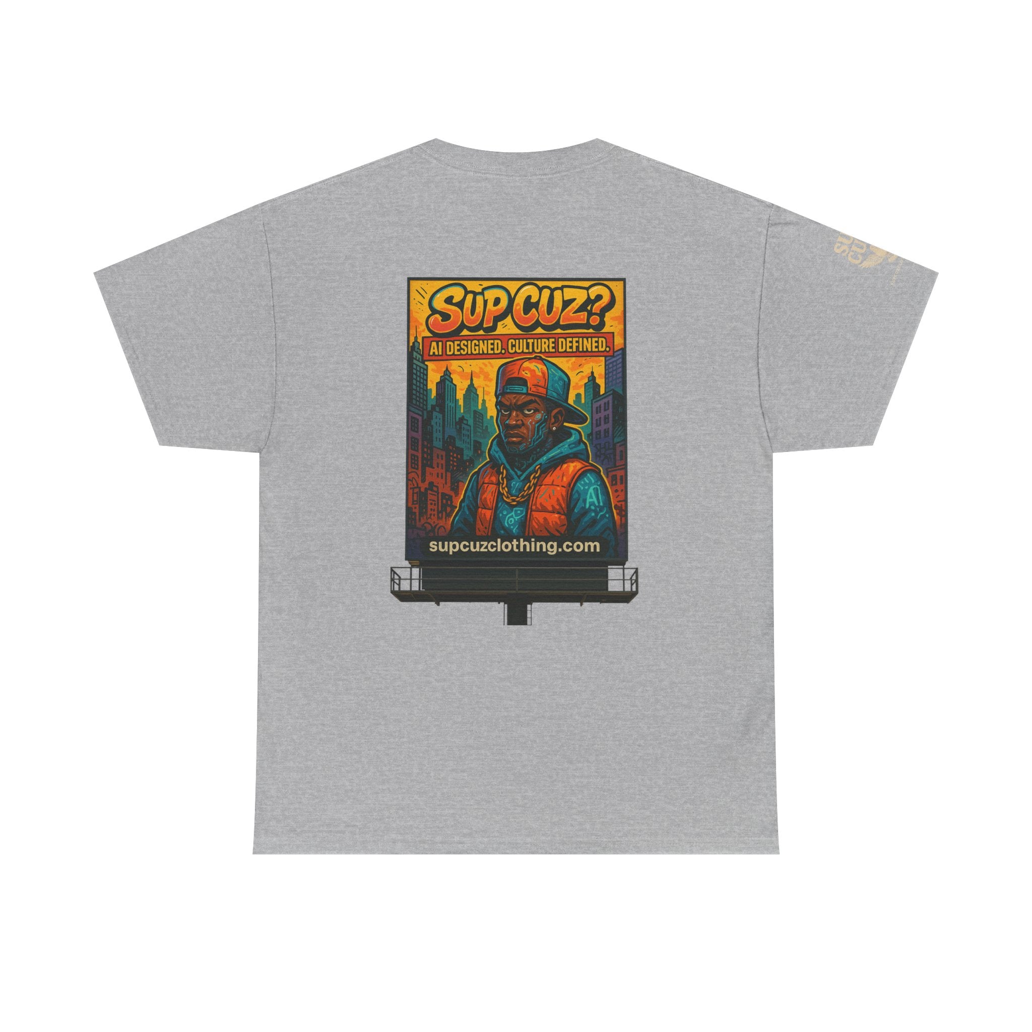 Sup Cuz? Billboard -  Unisex Heavy Cotton Tee