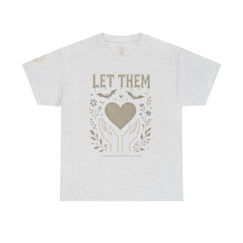 Let Them! - Unisex Heavy Cotton Tee (Multiple Colors)