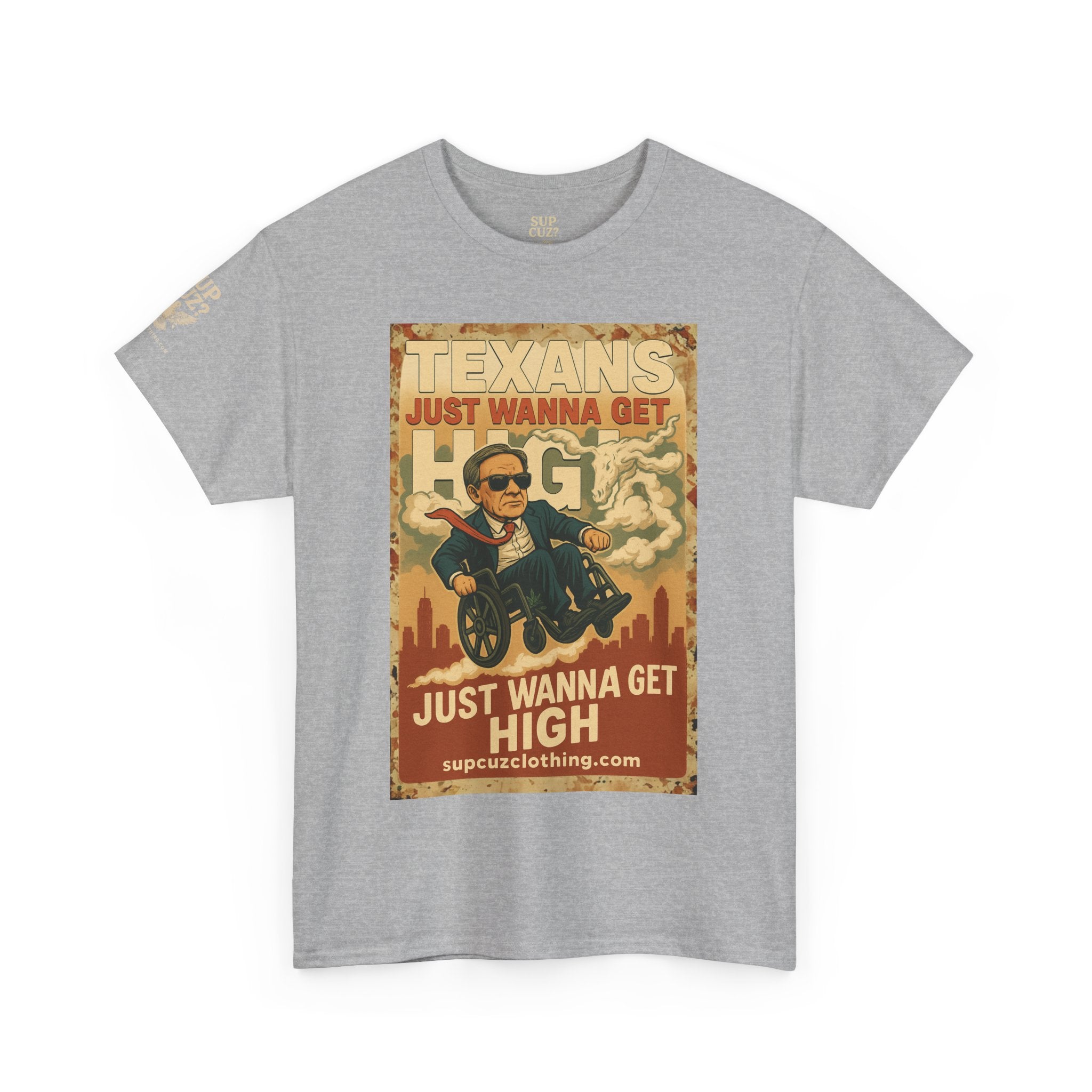 Texans Just Wanna Get H!gh - Unisex Heavy Cotton Tee