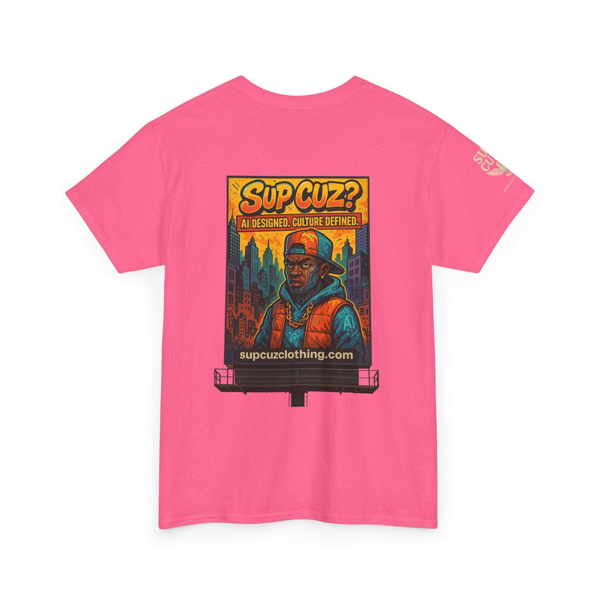 Sup Cuz? Billboard -  Unisex Heavy Cotton Tee