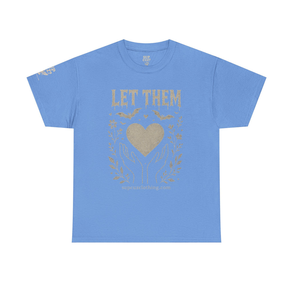 Let Them! - Unisex Heavy Cotton Tee (Multiple Colors)