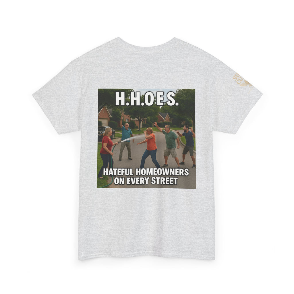 Don't be a Hateful Home Owner - Unisex Heavy Cotton Tee