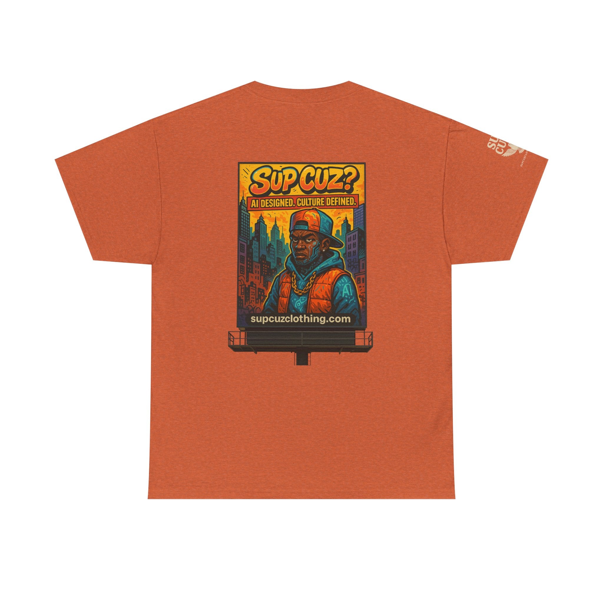 Sup Cuz? Billboard -  Unisex Heavy Cotton Tee