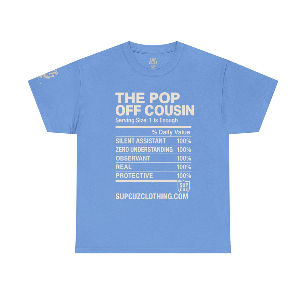 The Pop Off Cousin - Unisex Heavy Cotton Tee (Multiple Colors)