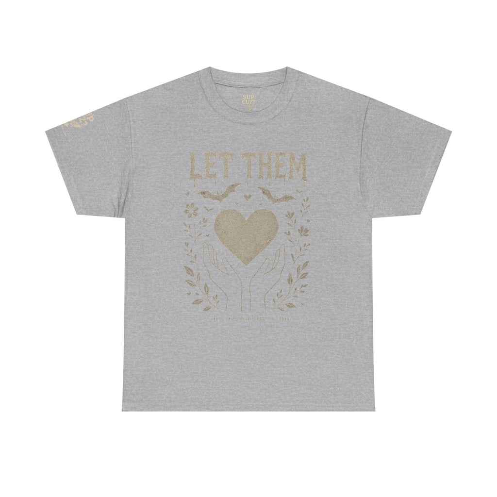 Let Them! - Unisex Heavy Cotton Tee (Multiple Colors)