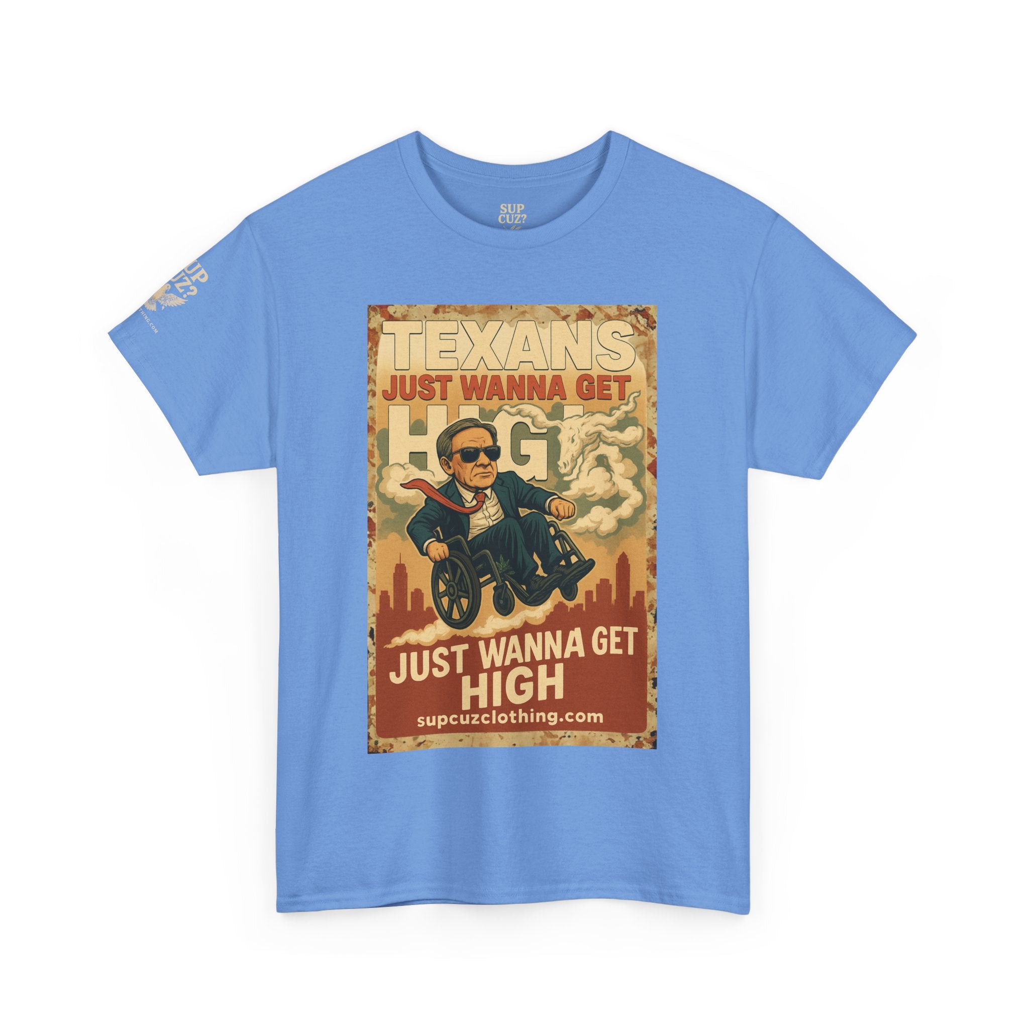 Texans Just Wanna Get H!gh - Unisex Heavy Cotton Tee