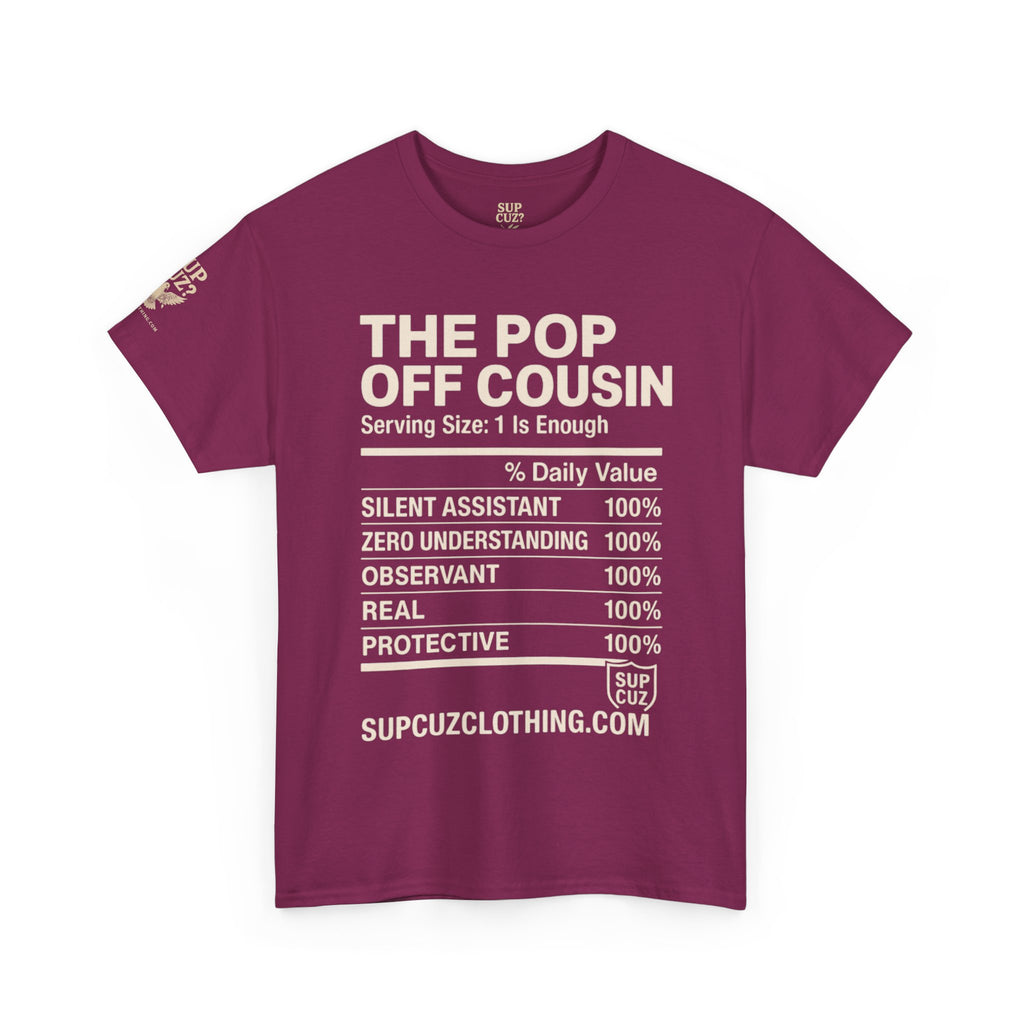 The Pop Off Cousin - Unisex Heavy Cotton Tee (Multiple Colors)