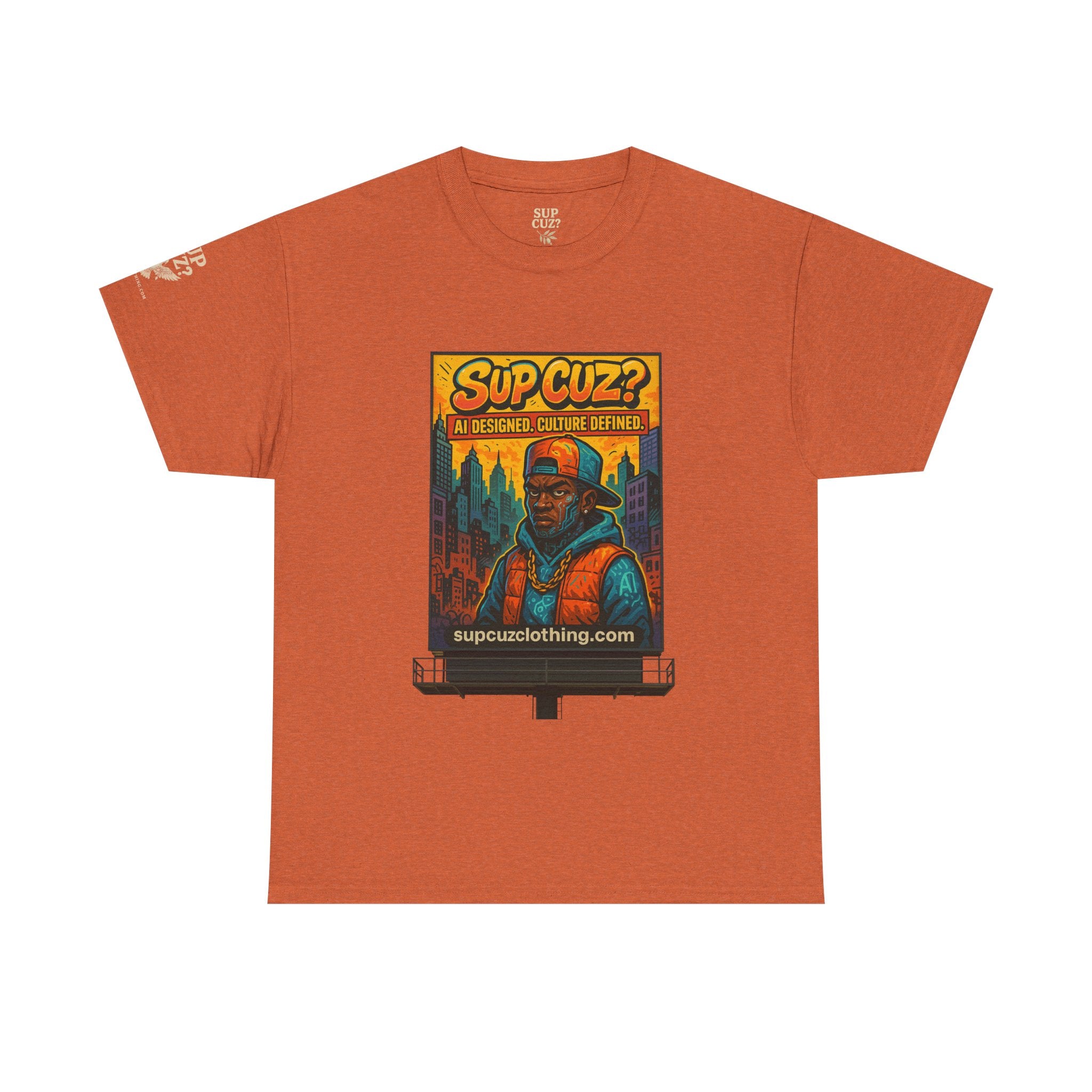 Sup Cuz? Billboard -  Unisex Heavy Cotton Tee