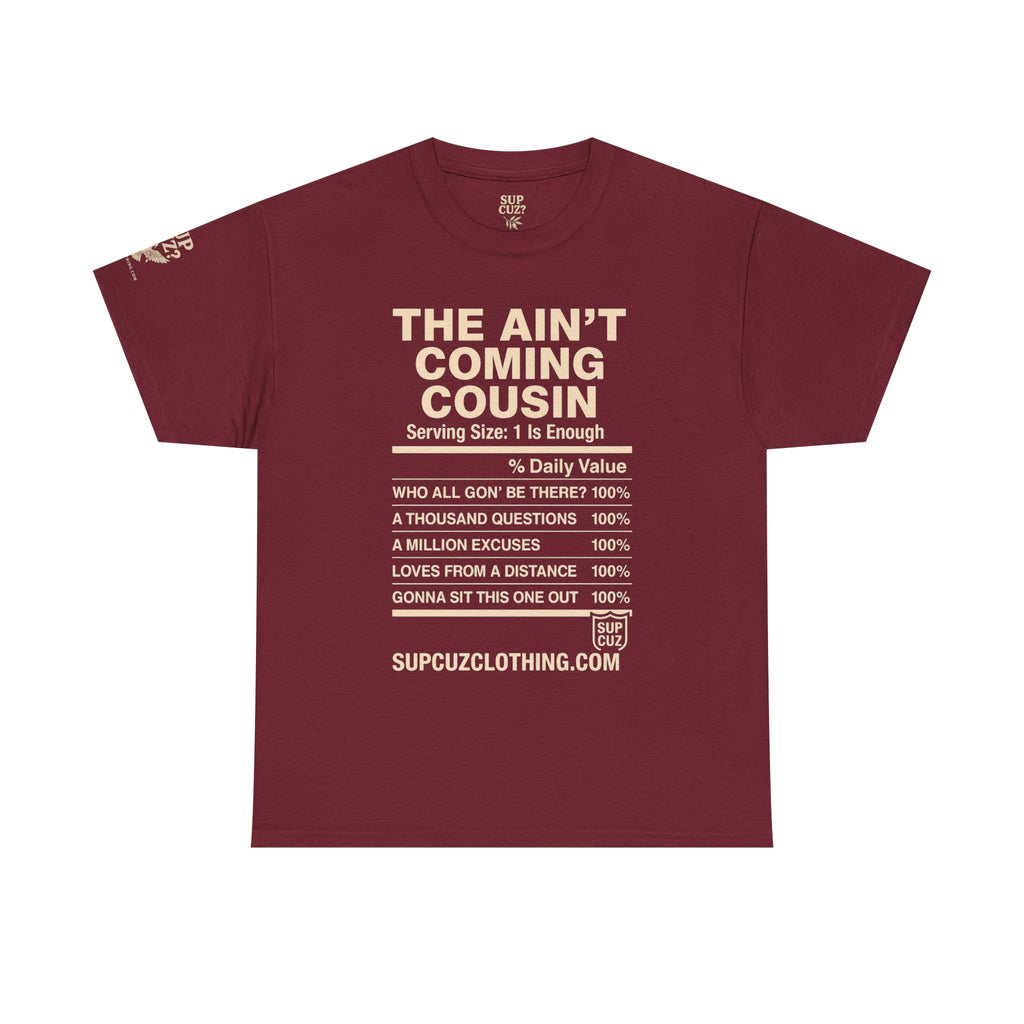 The Aint Coming Cousin - Unisex Heavy Cotton Tee (Multiple Colors)