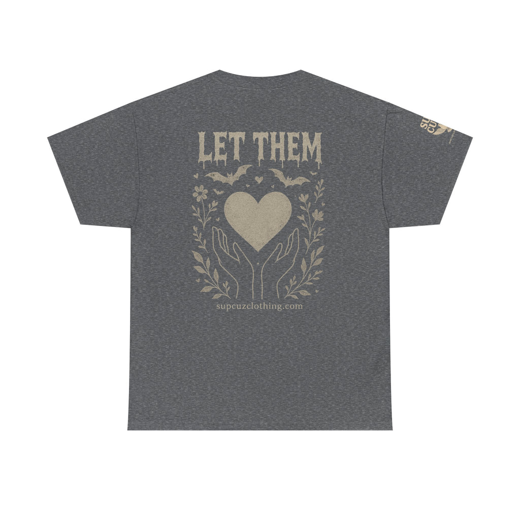 Let Them! - Unisex Heavy Cotton Tee (Multiple Colors)