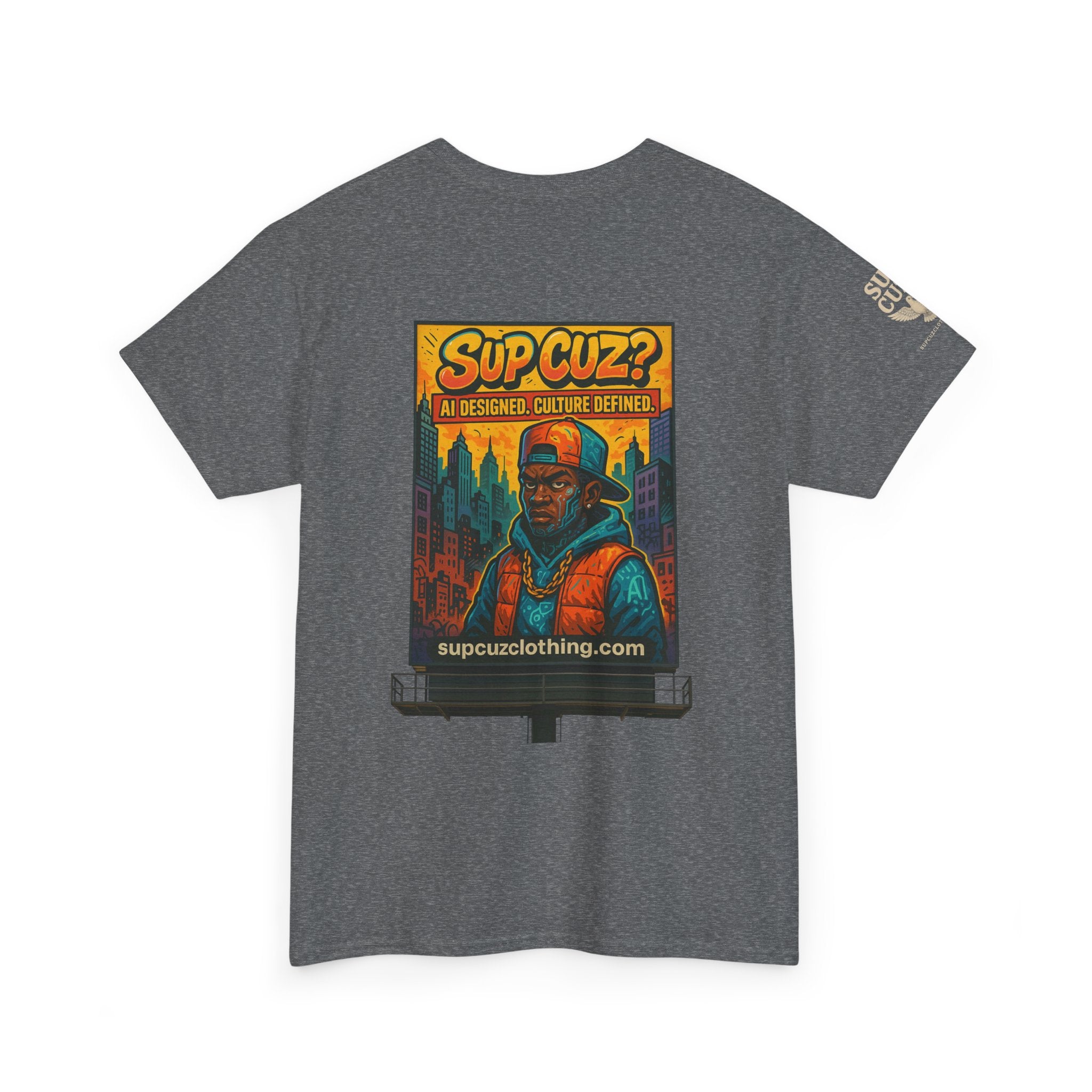 Sup Cuz? Billboard -  Unisex Heavy Cotton Tee