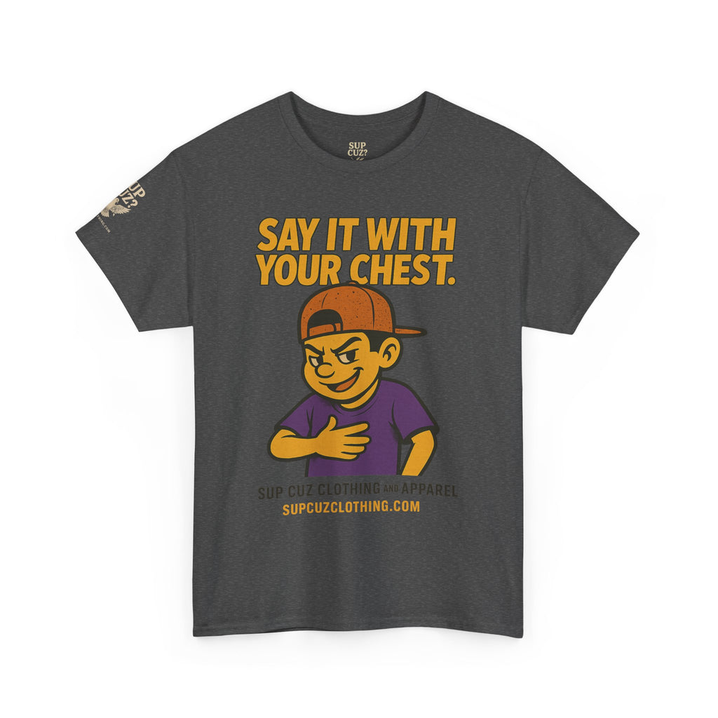Origins Shirt - Say It With Your Chest! - (No Background) Unisex Heavy Cotton Tee