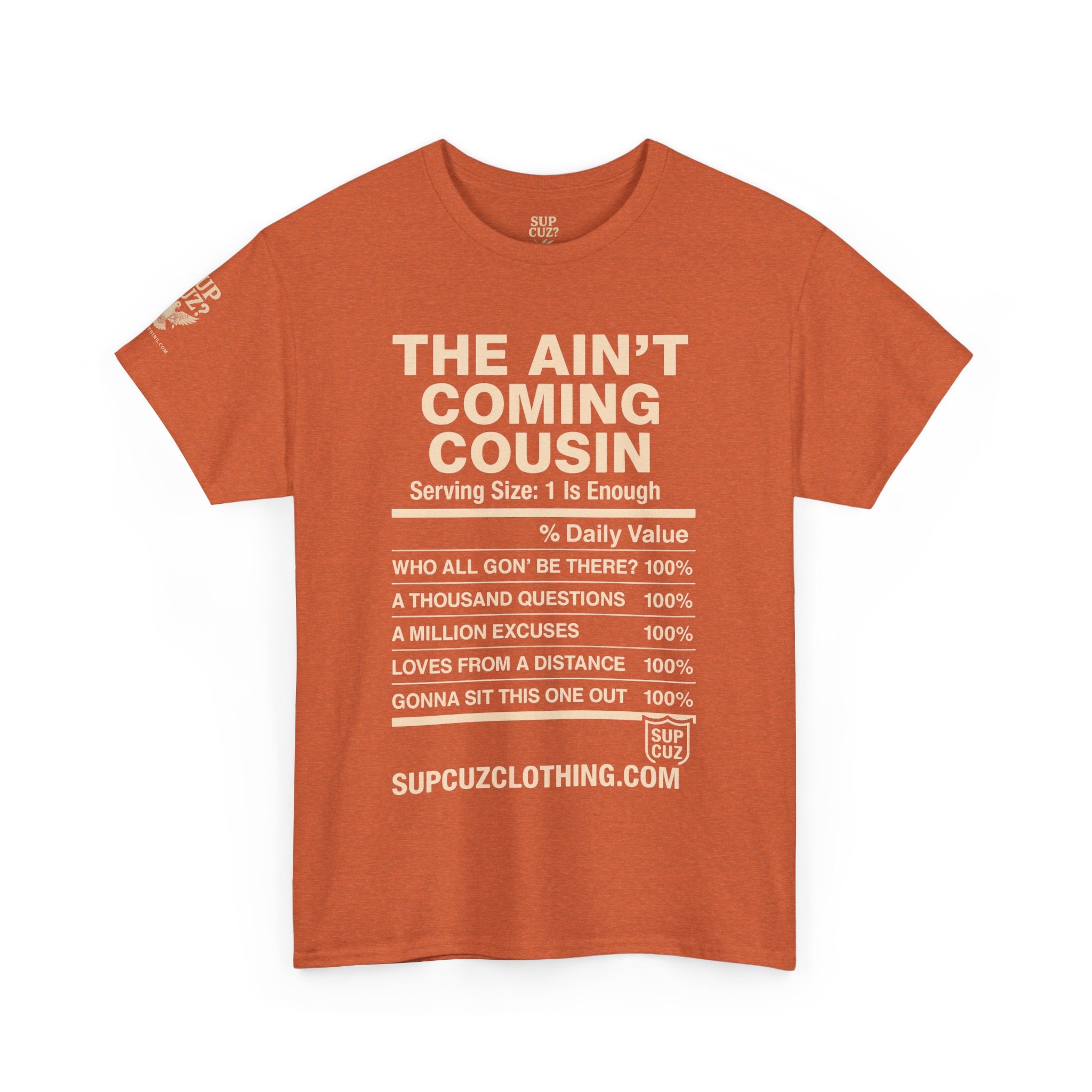 The Aint Coming Cousin - Unisex Heavy Cotton Tee (Multiple Colors)
