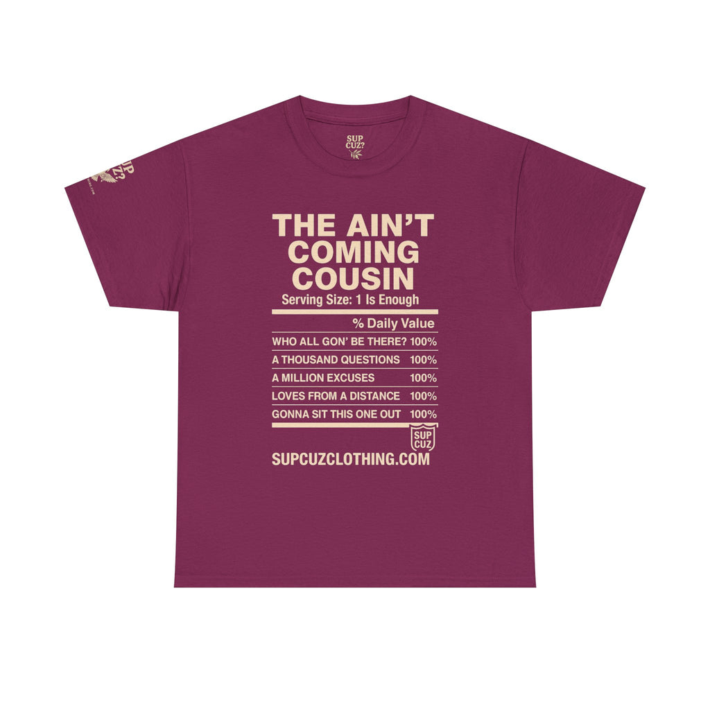 The Aint Coming Cousin - Unisex Heavy Cotton Tee (Multiple Colors)