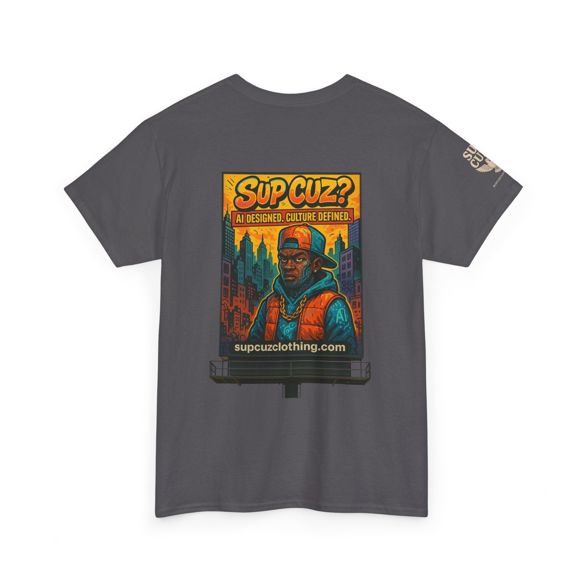 Sup Cuz? Billboard -  Unisex Heavy Cotton Tee