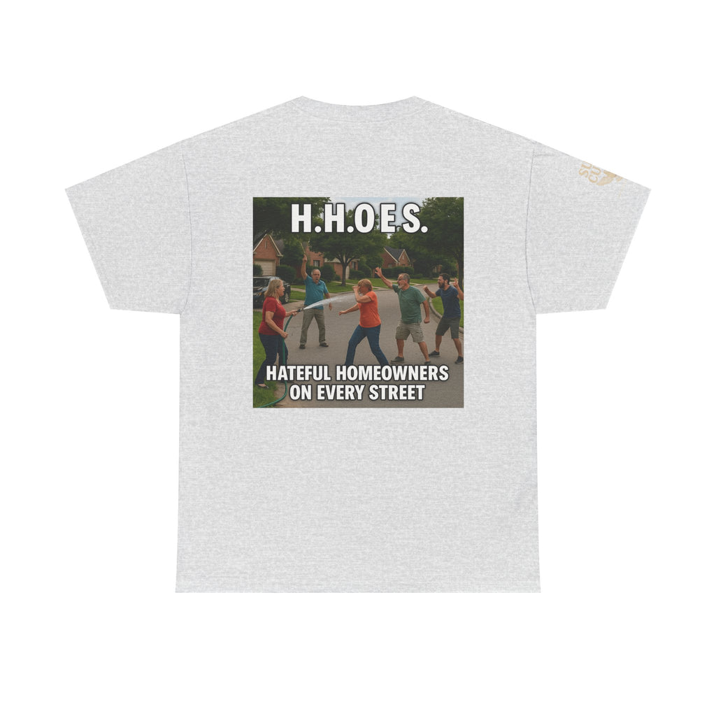 Don't be a Hateful Home Owner - Unisex Heavy Cotton Tee