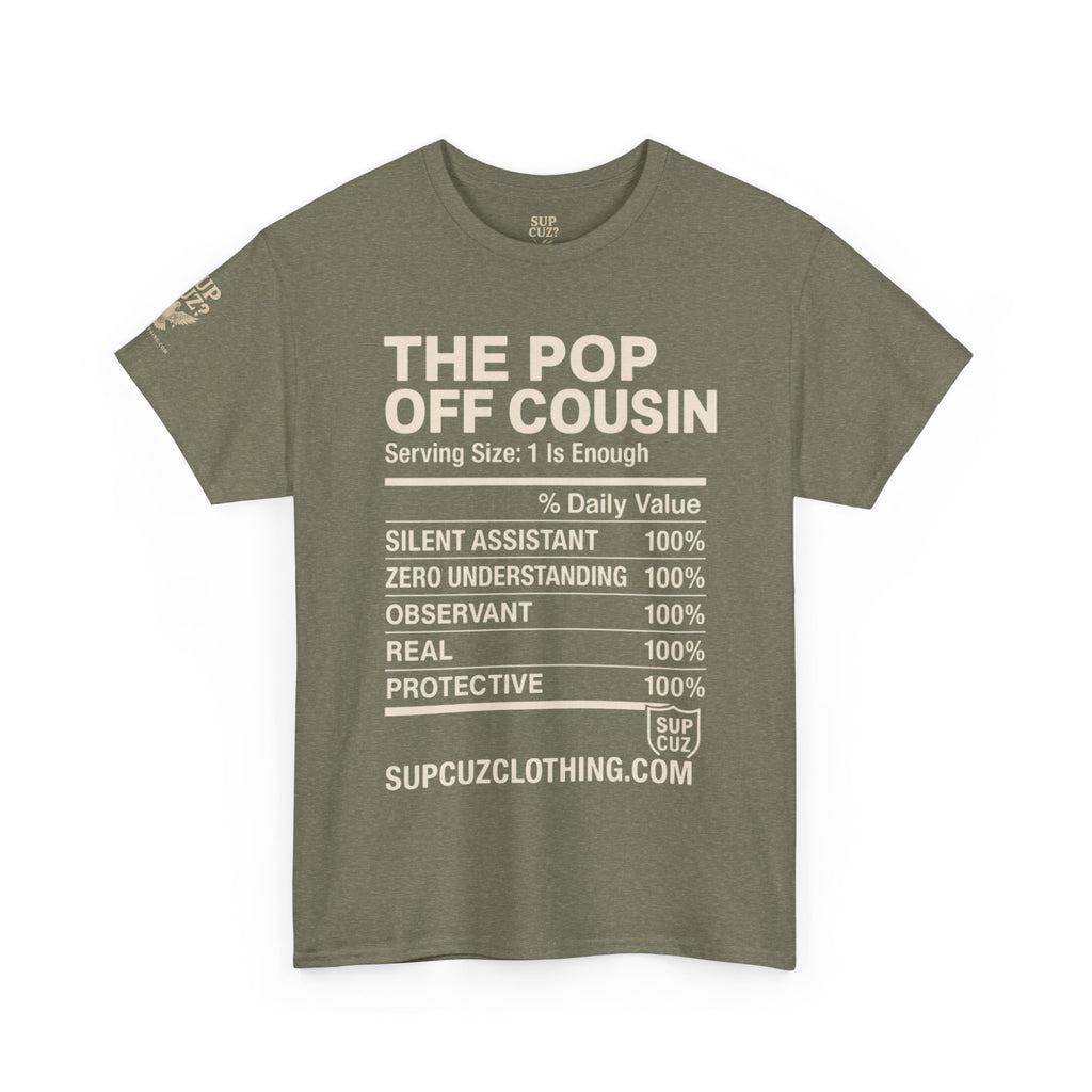 The Pop Off Cousin - Unisex Heavy Cotton Tee (Multiple Colors)