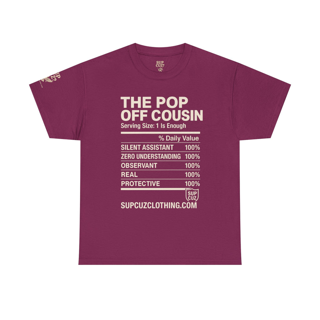 The Pop Off Cousin - Unisex Heavy Cotton Tee (Multiple Colors)