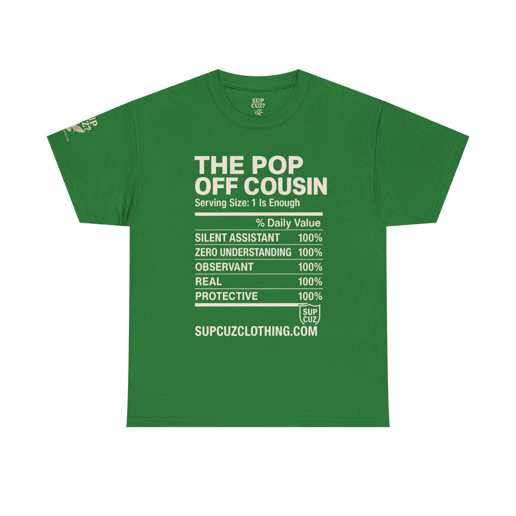 The Pop Off Cousin - Unisex Heavy Cotton Tee (Multiple Colors)