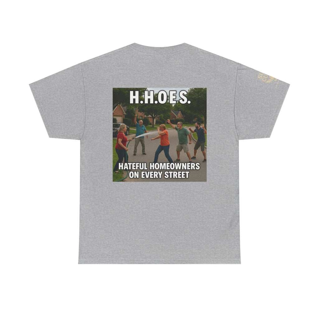 Don't be a Hateful Home Owner - Unisex Heavy Cotton Tee