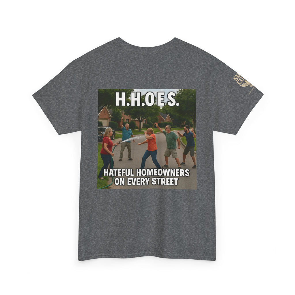 Don't be a Hateful Home Owner - Unisex Heavy Cotton Tee