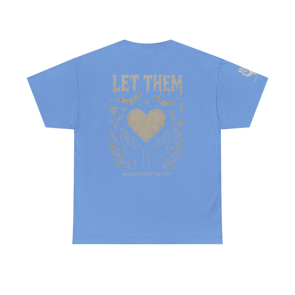 Let Them! - Unisex Heavy Cotton Tee (Multiple Colors)