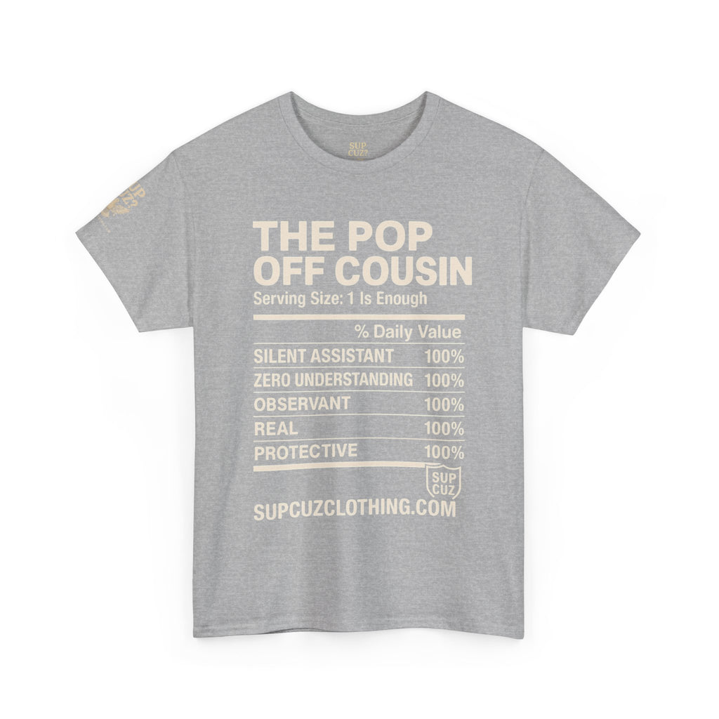 The Pop Off Cousin - Unisex Heavy Cotton Tee (Multiple Colors)