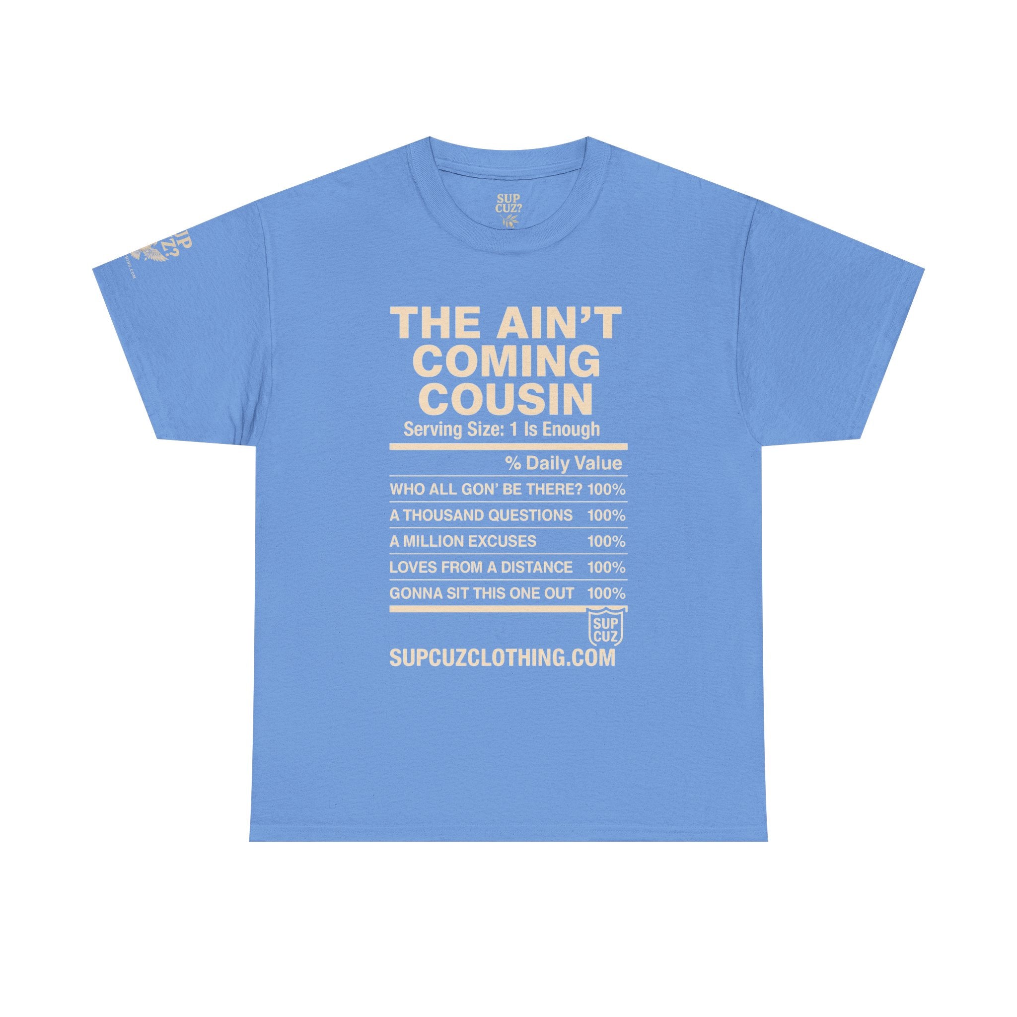 The Aint Coming Cousin - Unisex Heavy Cotton Tee (Multiple Colors)