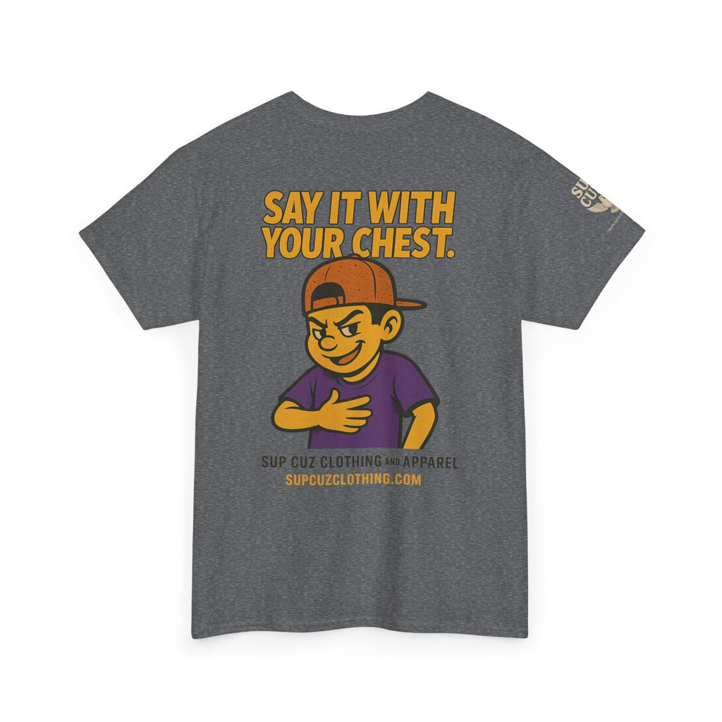 Origins Shirt - Say It With Your Chest! - (No Background) Unisex Heavy Cotton Tee
