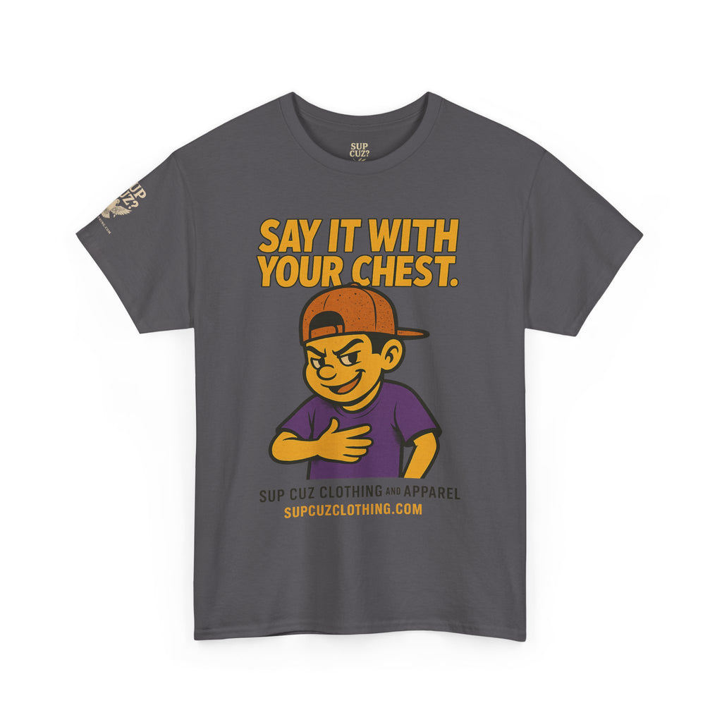 Origins Shirt - Say It With Your Chest! - (No Background) Unisex Heavy Cotton Tee