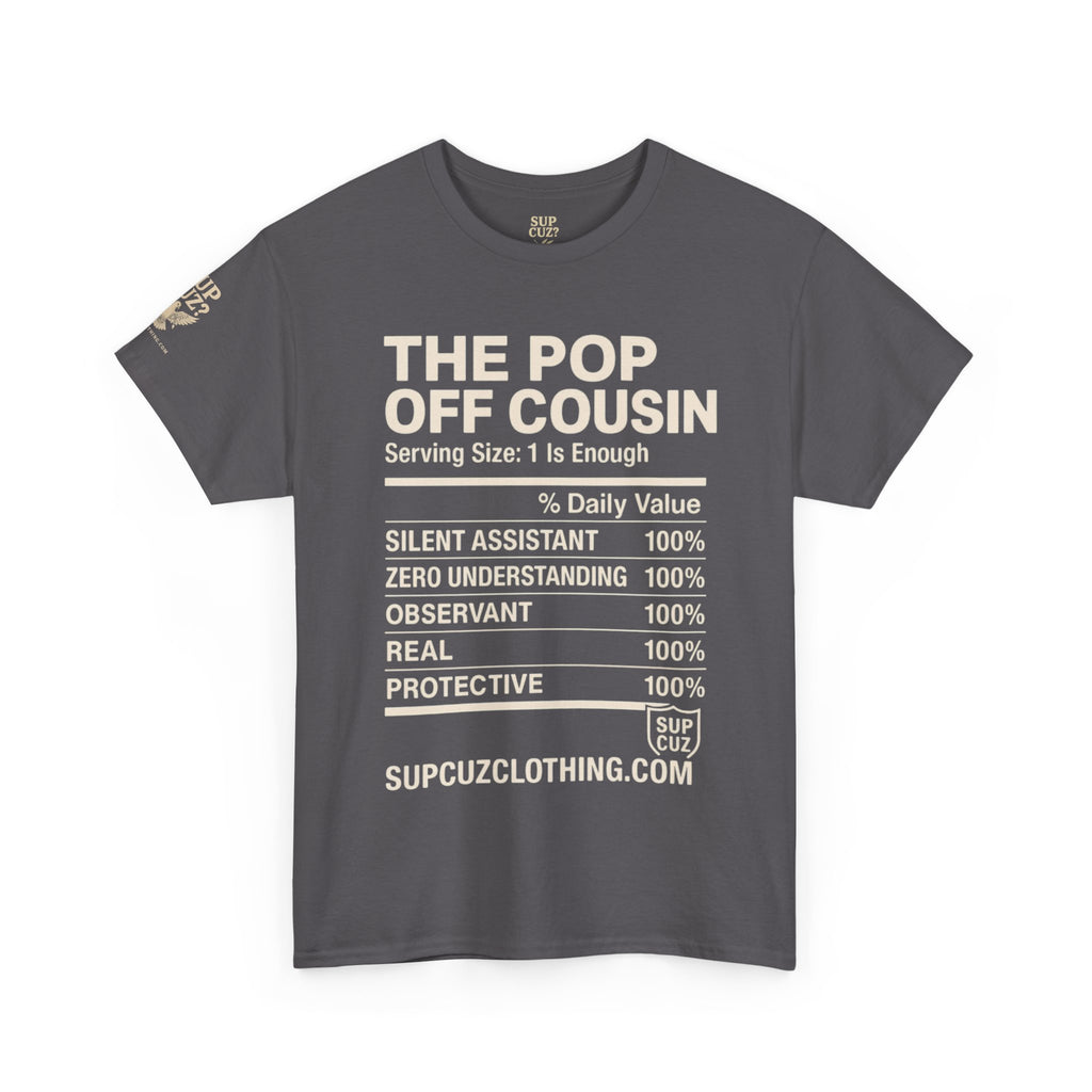 The Pop Off Cousin - Unisex Heavy Cotton Tee (Multiple Colors)