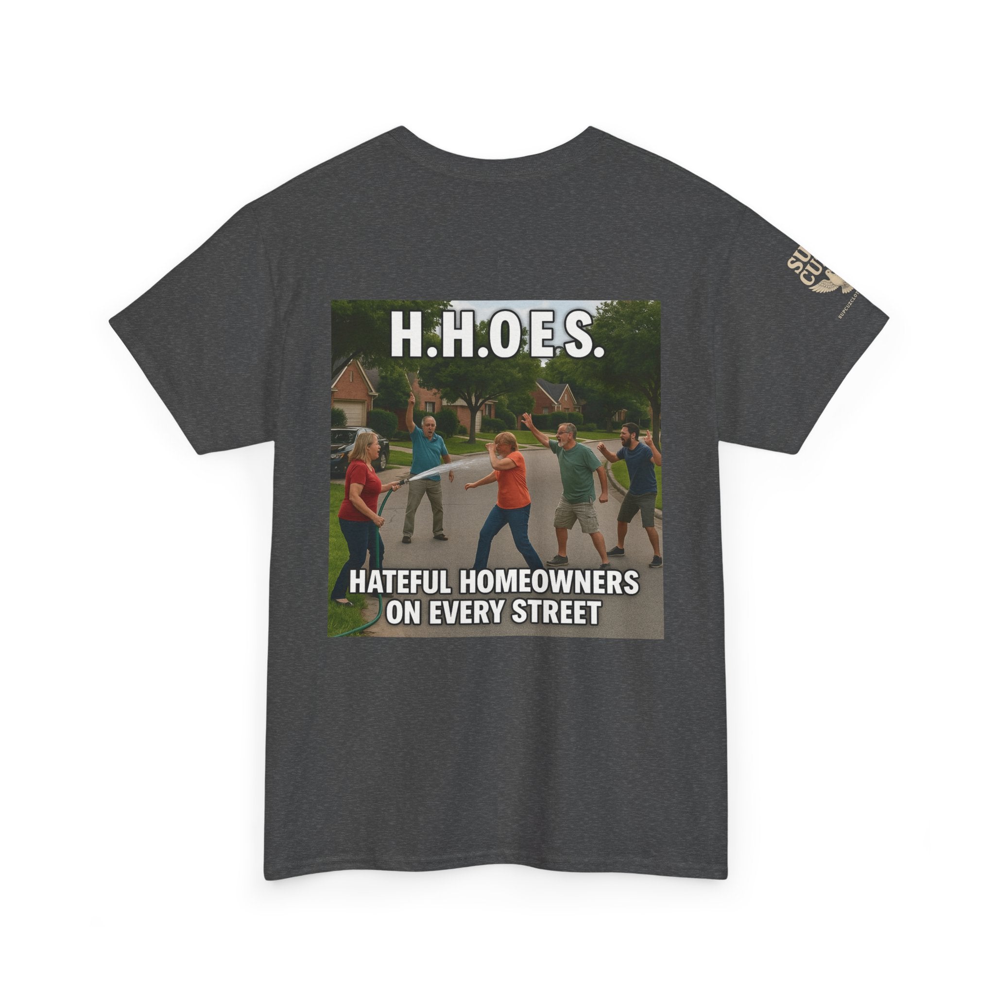 Don't be a Hateful Home Owner - Unisex Heavy Cotton Tee