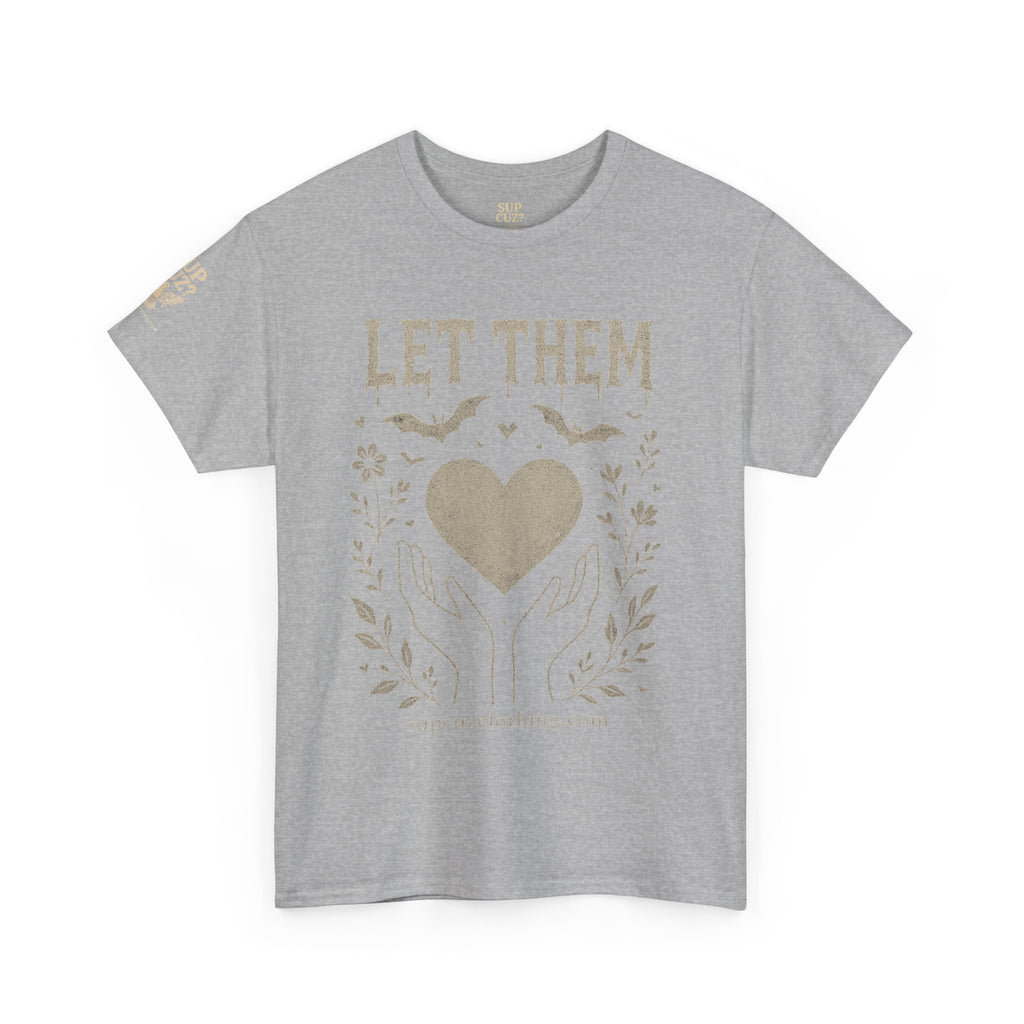 Let Them! - Unisex Heavy Cotton Tee (Multiple Colors)