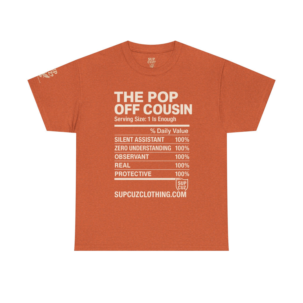 The Pop Off Cousin - Unisex Heavy Cotton Tee (Multiple Colors)