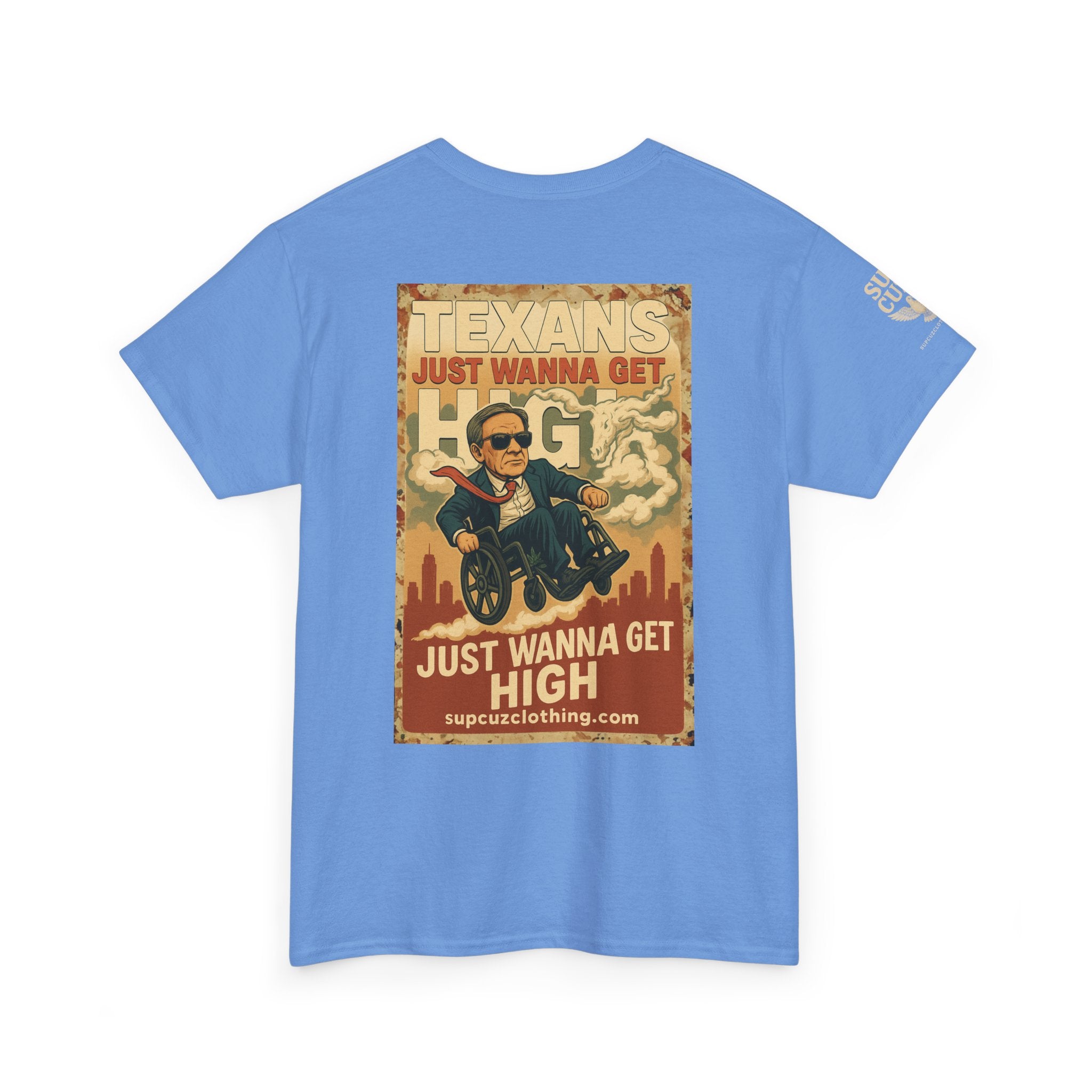 Texans Just Wanna Get H!gh - Unisex Heavy Cotton Tee