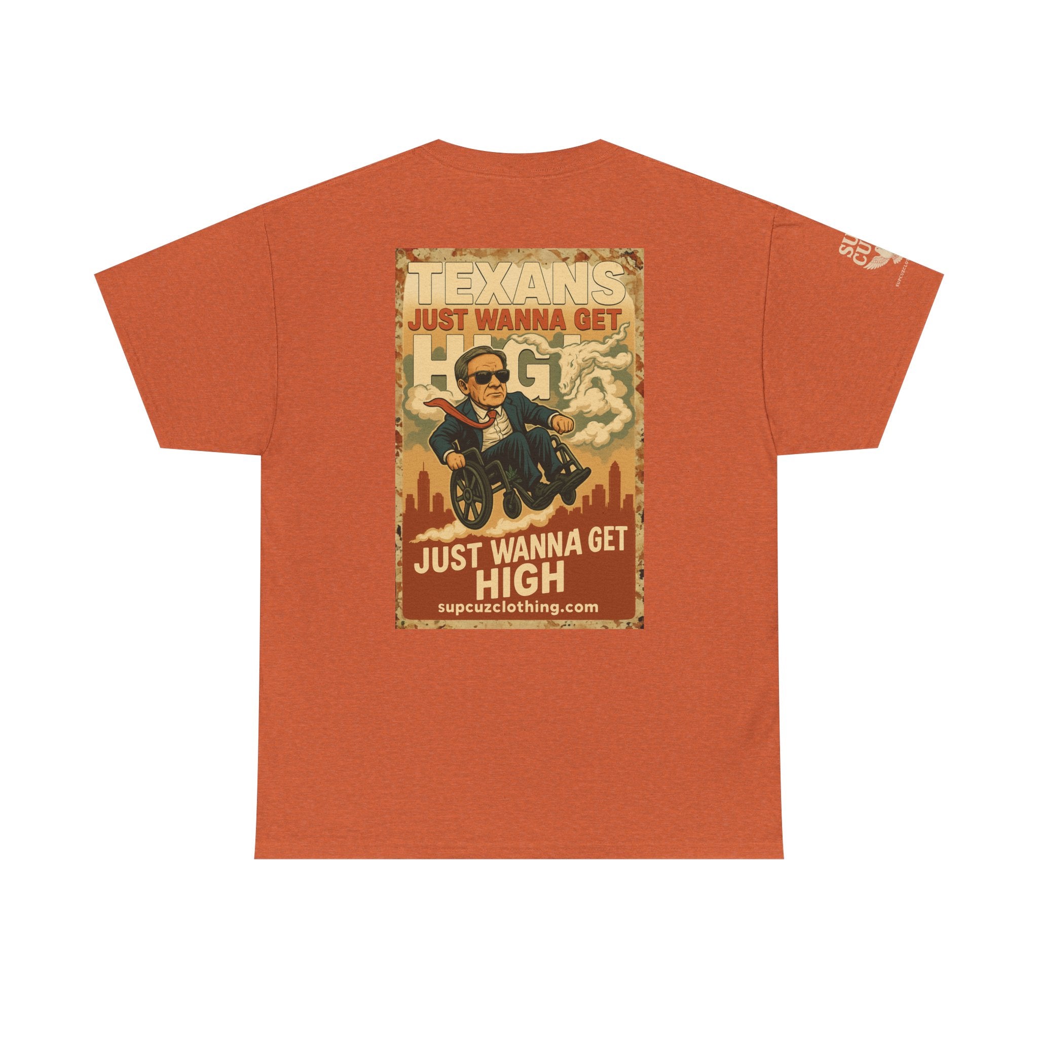 Texans Just Wanna Get H!gh - Unisex Heavy Cotton Tee