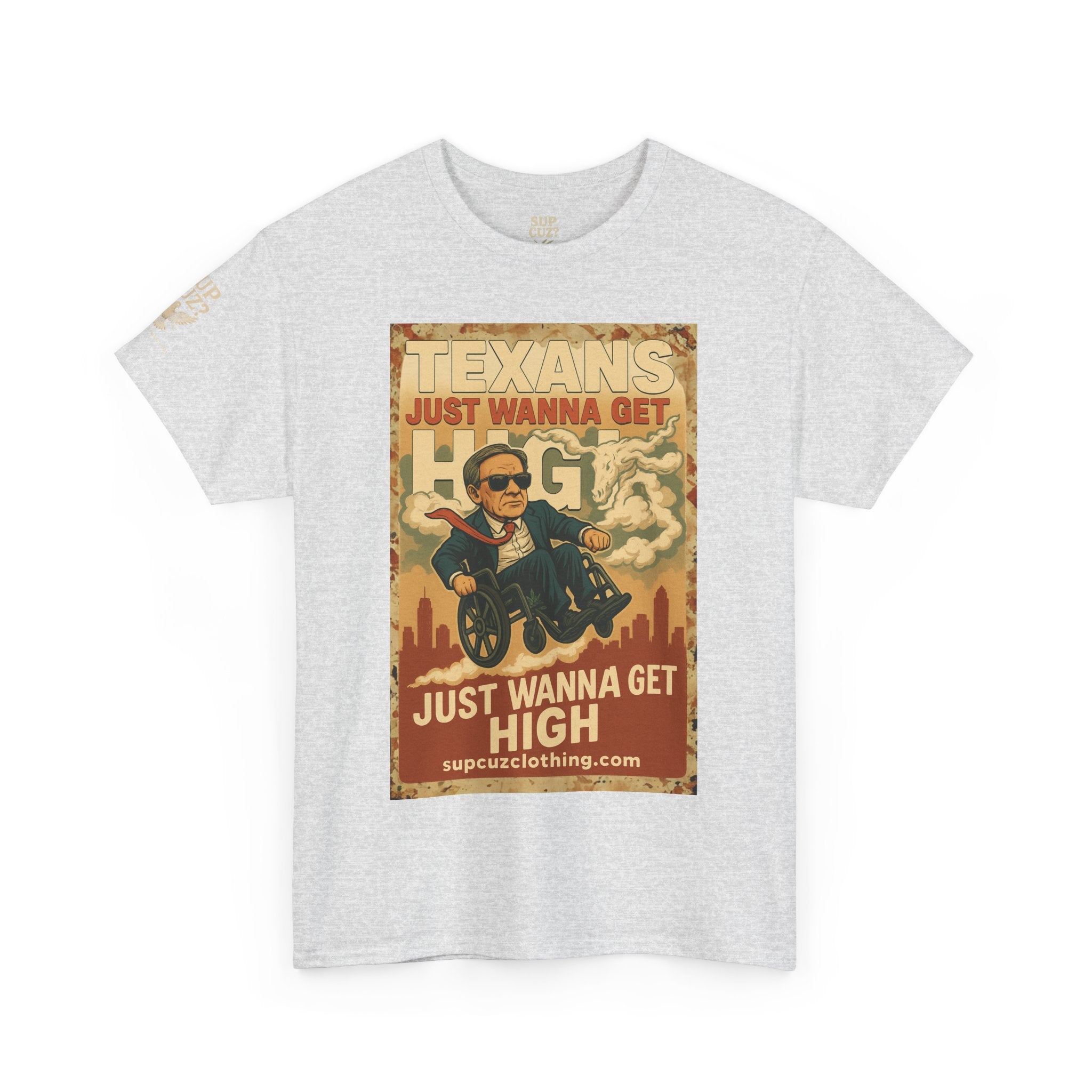 Texans Just Wanna Get H!gh - Unisex Heavy Cotton Tee