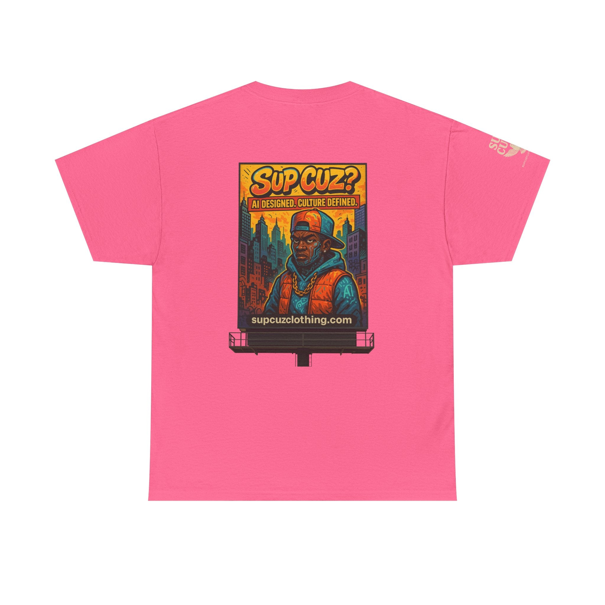 Sup Cuz? Billboard -  Unisex Heavy Cotton Tee