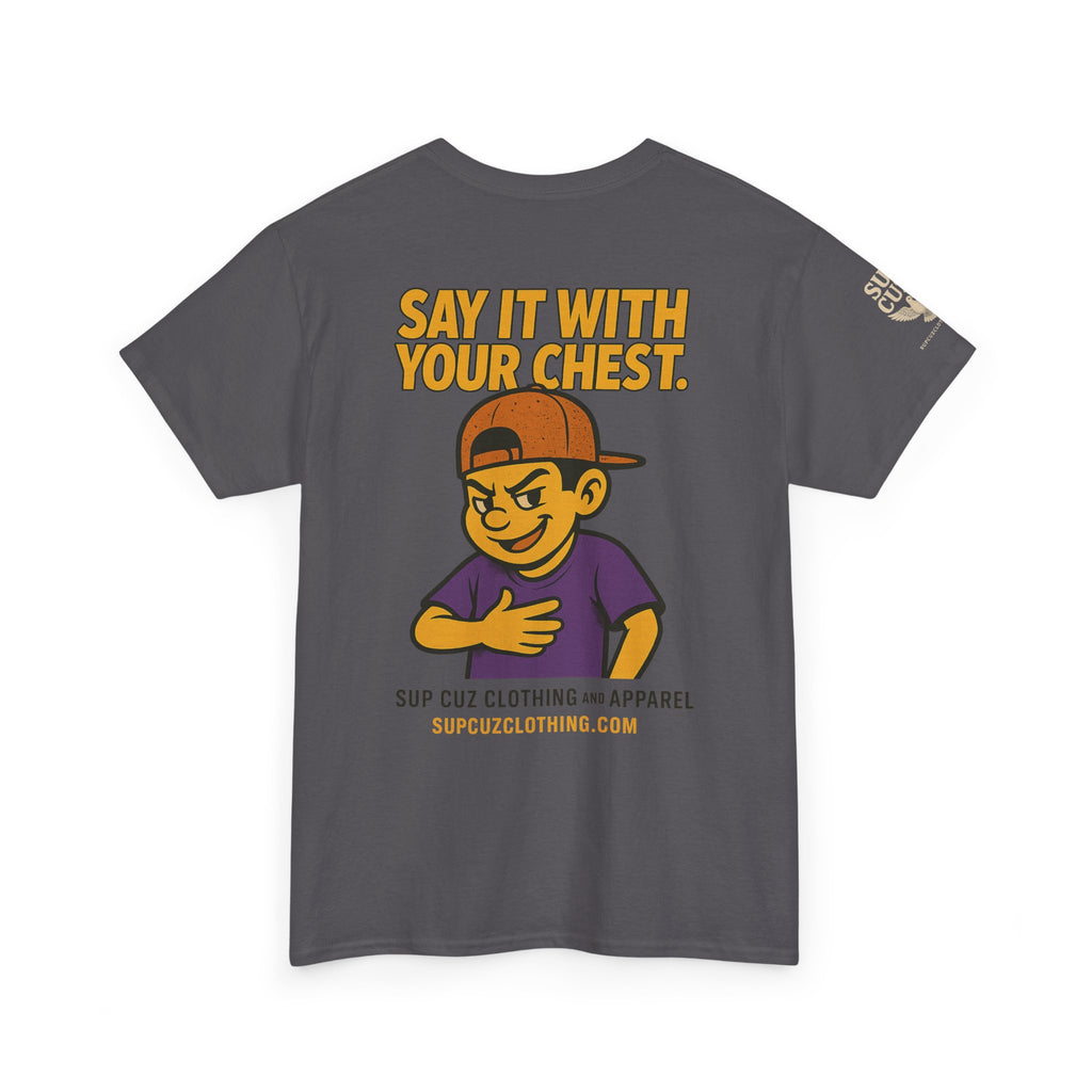 Origins Shirt - Say It With Your Chest! - (No Background) Unisex Heavy Cotton Tee