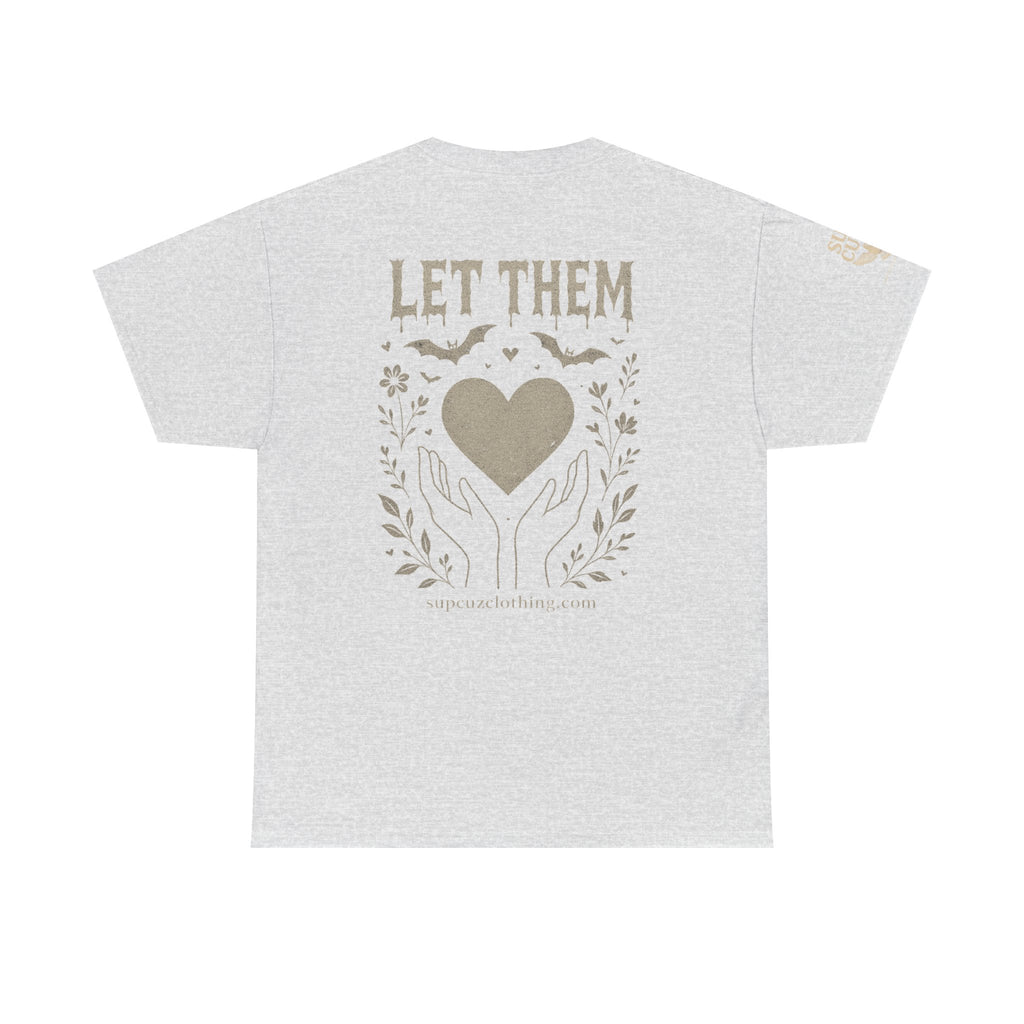 Let Them! - Unisex Heavy Cotton Tee (Multiple Colors)