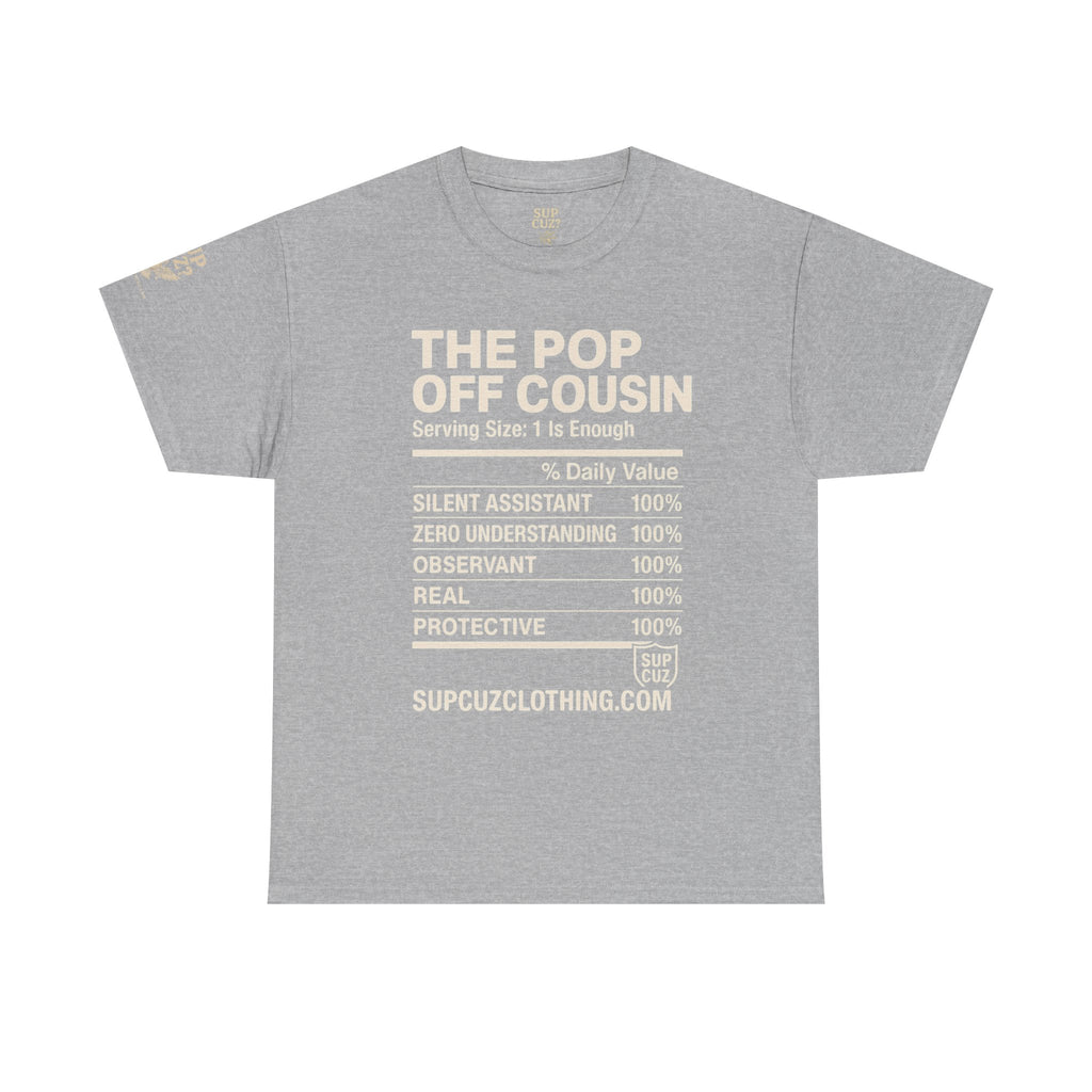 The Pop Off Cousin - Unisex Heavy Cotton Tee (Multiple Colors)