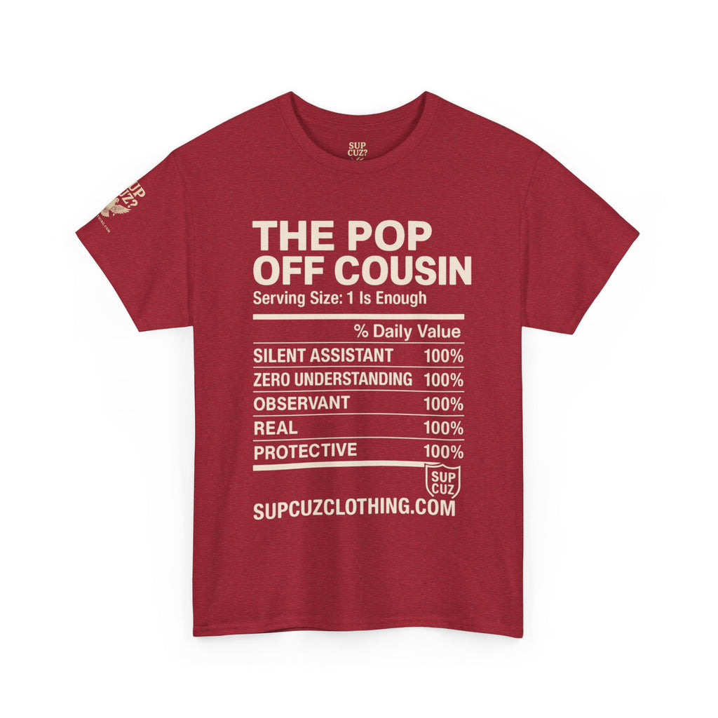 The Pop Off Cousin - Unisex Heavy Cotton Tee (Multiple Colors)