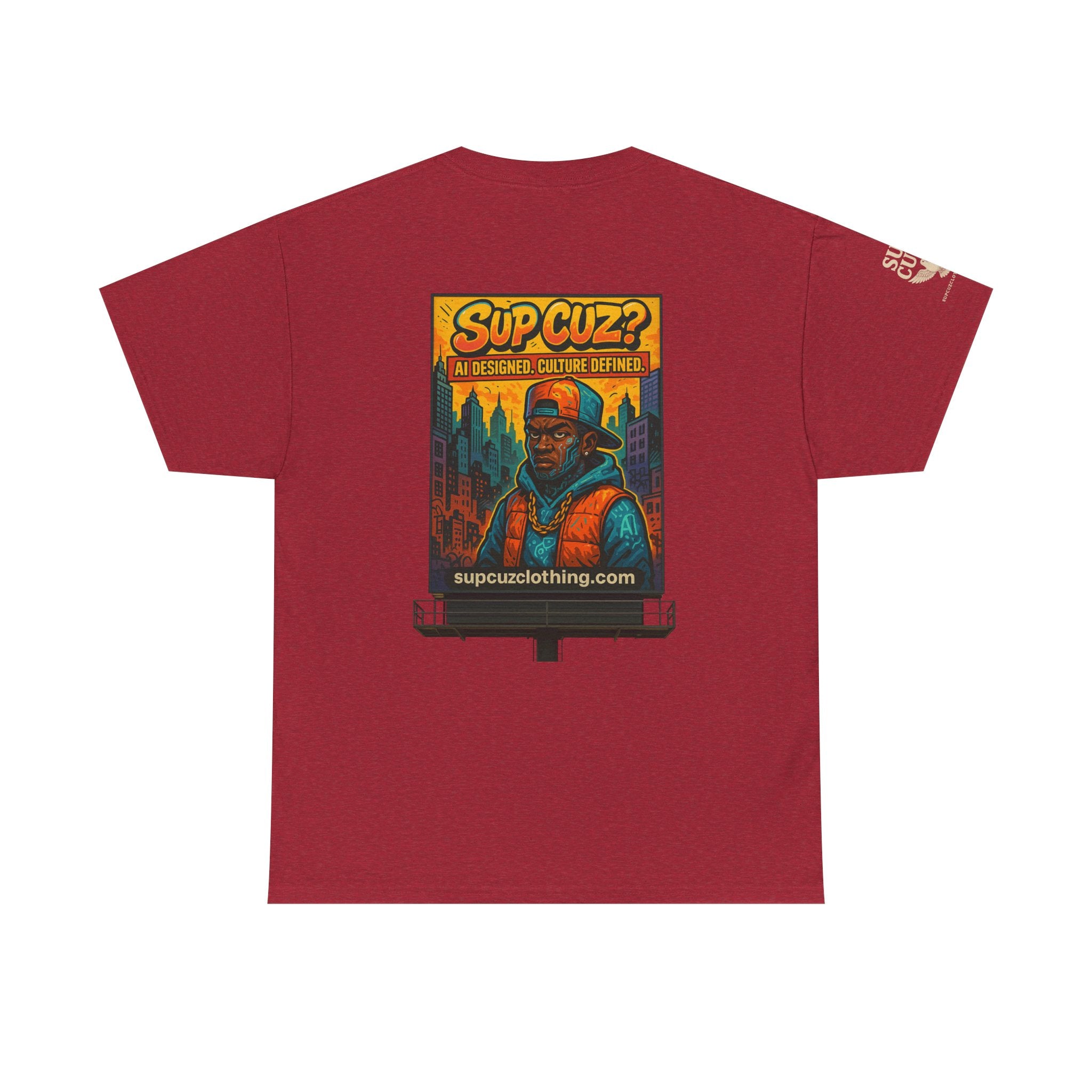 Sup Cuz? Billboard -  Unisex Heavy Cotton Tee