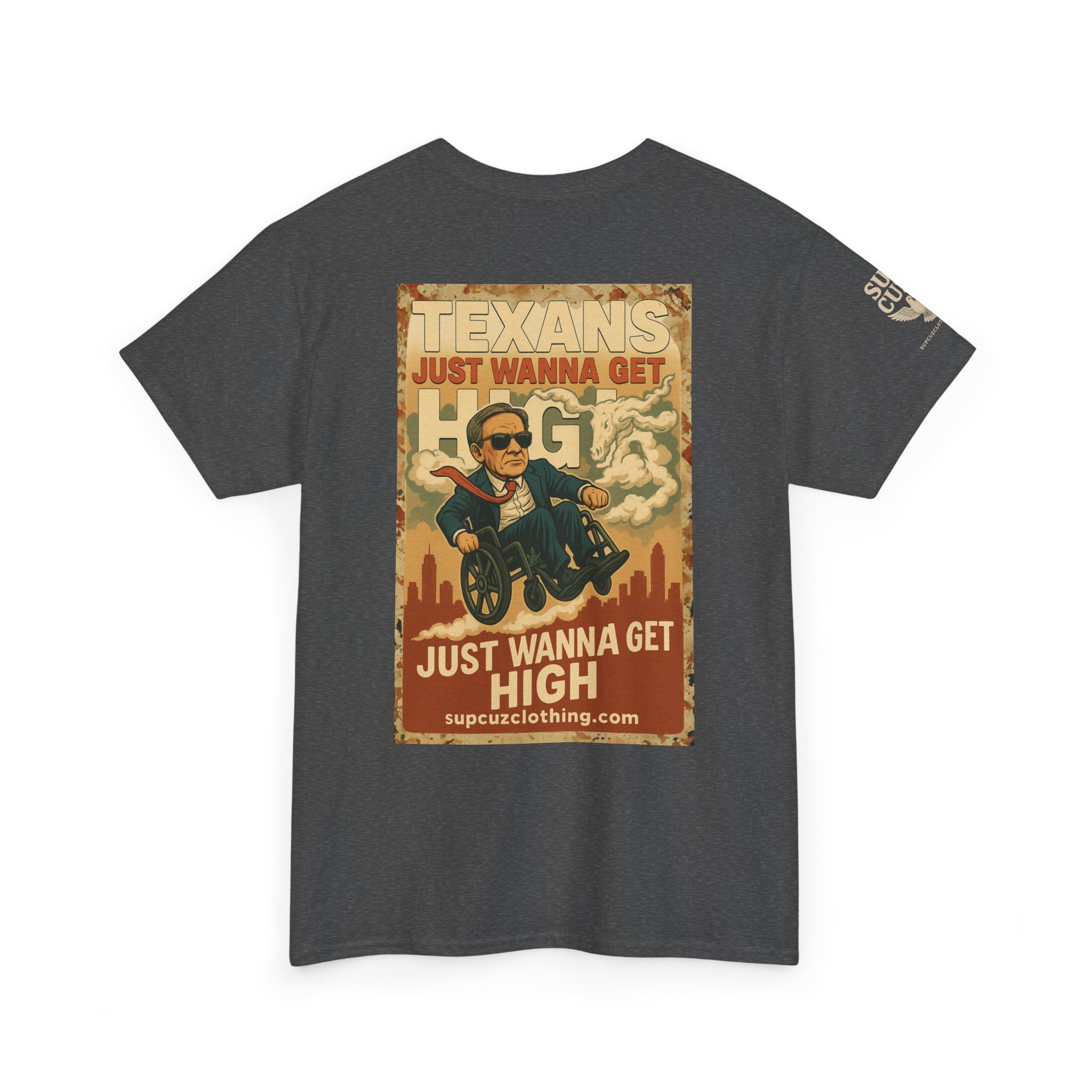 Texans Just Wanna Get H!gh - Unisex Heavy Cotton Tee