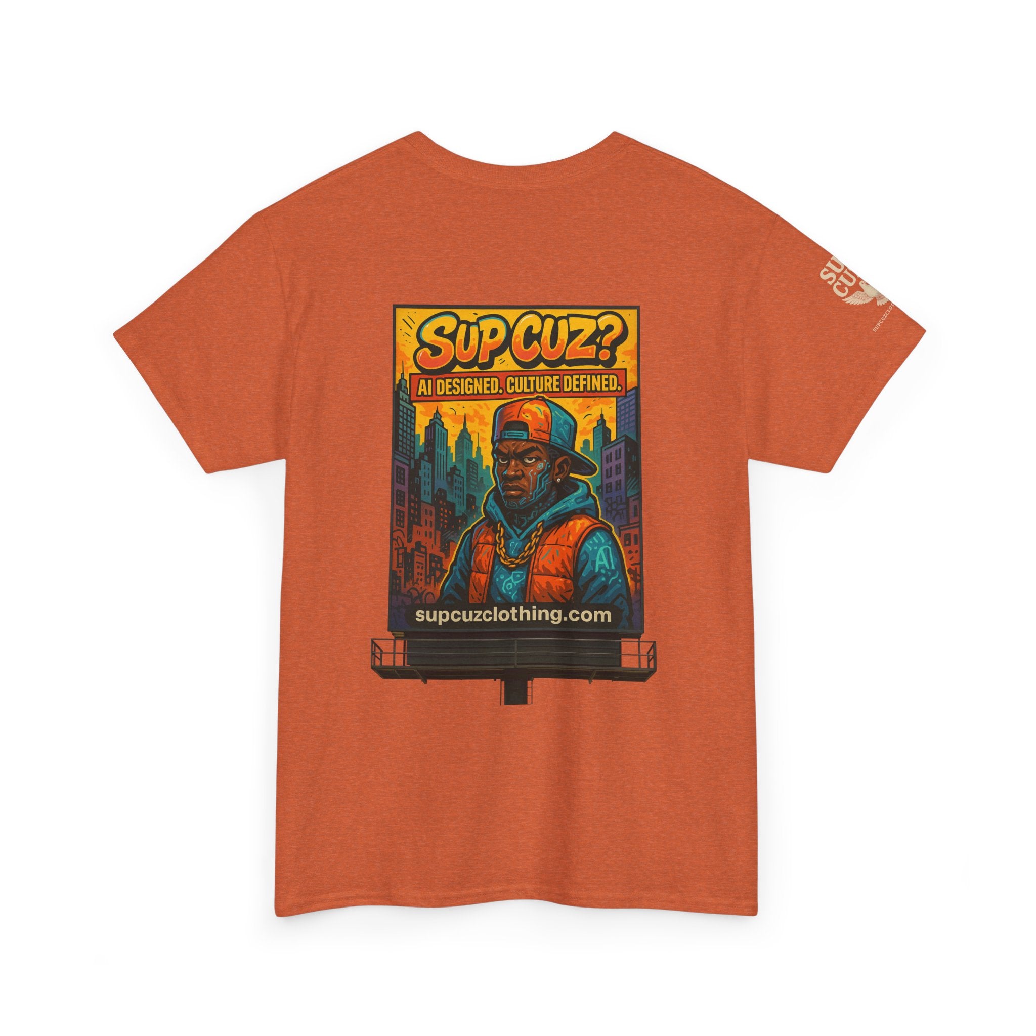 Sup Cuz? Billboard -  Unisex Heavy Cotton Tee