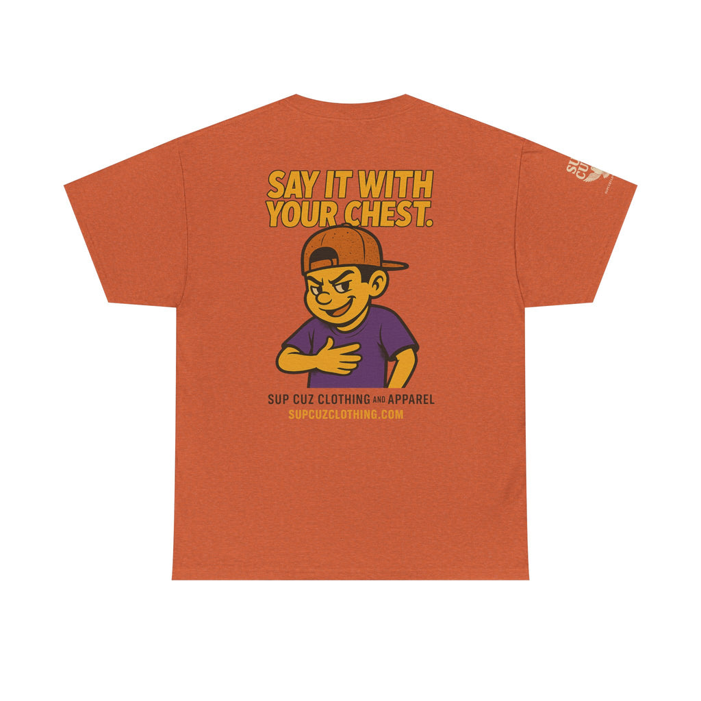 Origins Shirt - Say It With Your Chest! - (No Background) Unisex Heavy Cotton Tee