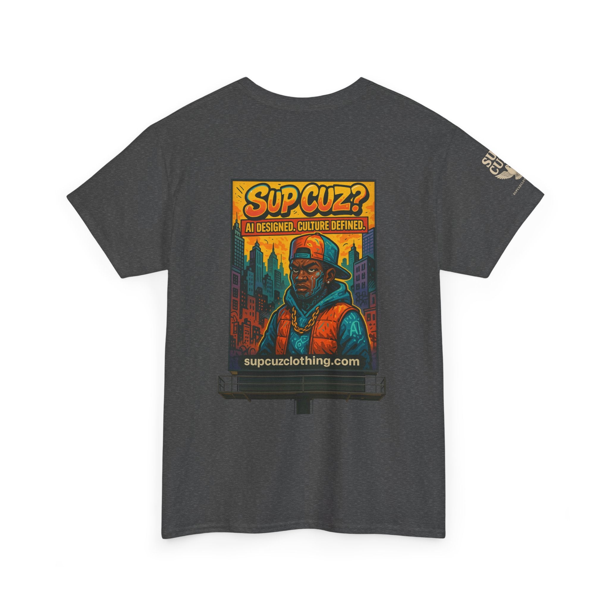 Sup Cuz? Billboard -  Unisex Heavy Cotton Tee