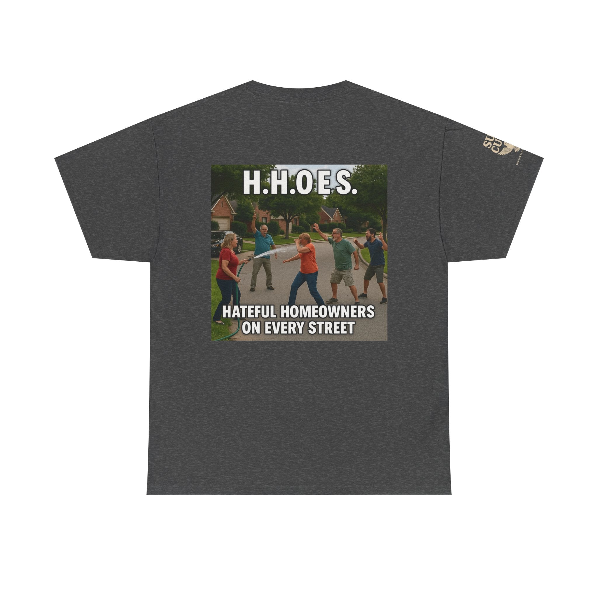 Don't be a Hateful Home Owner - Unisex Heavy Cotton Tee