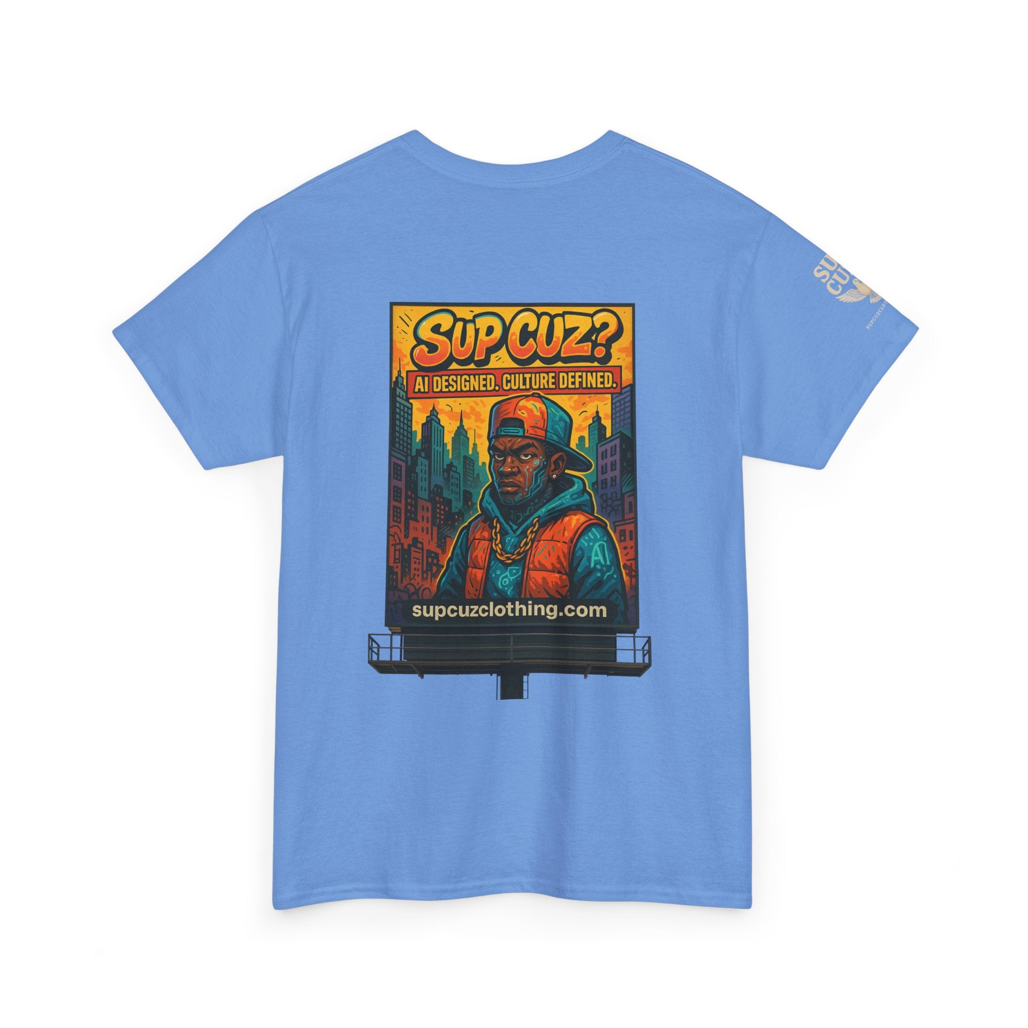 Sup Cuz? Billboard -  Unisex Heavy Cotton Tee